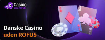 Casinoer Uden Rofus En Guide til Ansvarlig Spiloplevelse