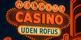 Udenlandske Casinoer Uden ROFUS En Guide til Sikker Spiloplevelse 1576182159