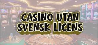 Utforska Casino Utan Svensk Licens En Guide till Spelglädje